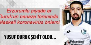 Erzurumlu piyade er Duruk'un cenaze töreninde maskeli koronavirüs önlemi