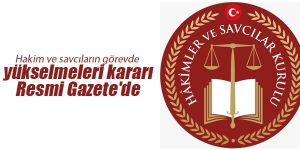 Hakim ve savcıların görevde yükselmeleri kararı