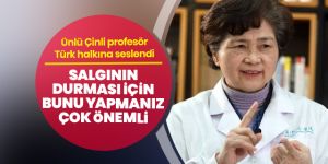 Çinli profesör Türkiye'ye böyle seslendi: Salgının durması için bunu yapmanız çok önemli