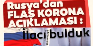 Rusya'dan son dakika açıklaması: Koronavirüsü tedavi edecek ilacı geliştirdik