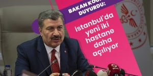 Bakan Koca duyurdu: İstanbul'da yeni şehir hastaneleri hizmete giriyor