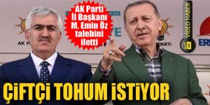 Başkan Öz, çiftçilerin destek talebini iletti