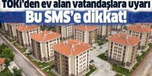 TOKİ'den vatandaşlara uyarı!