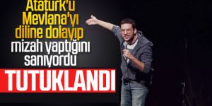 Atatürk ve Mevlana'yı aşağılayan Stand-up'çı tutuklandı