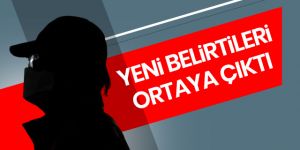 Koronavirüsün yeni belirtileri ortaya çıktı!