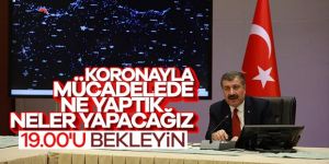 Sağlık Bakanı Koca koronada son durumu açıklayacak