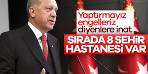 Erdoğan açıkladı: 8 şehir hastanesi daha açılacak