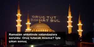Ramazan ve koronavirüs anketinden çıkan sonuç