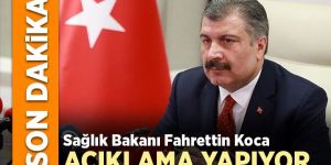 Sağlık Bakanı Koca açıklama yapıyor