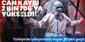Koca: Türkiye'de can kaybı 2 bin 706'ya yükseldi! İyileşenlerin sayısı ise 25 bini geçti