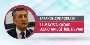 Okullarda uzaktan eğitim 31 Mayıs'a kadar devam edecek