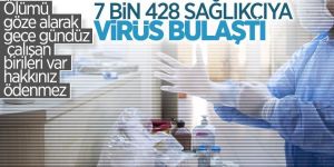 7 bin 428 sağlık çalışanı enfekte oldu