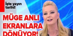 Müge Anlı ekranlara dönüyor.