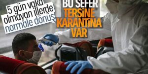 Normale dönüşte tersine karantina gündemde