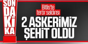 Bitlis'ten acı haber: 2 askerimiz şehit oldu