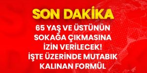 65 yaş üstü vatandaşlara hafta sonları birkaç saatliğine sokağa çıkma izni verilecek