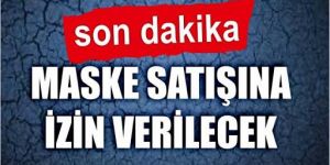 Erdoğan: Maske satışına izin verilecek
