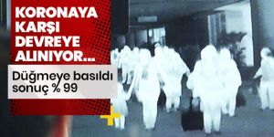 Koronavirüse karşı devreye giriyor! Sonuç yüzde 99...