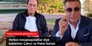 Araya giren hatırlı kişi, Alaattin Çakıcı ve Sedat Peker'i barıştırdı
