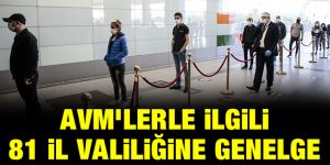 AVM'lerle ilgili 81 il valiliğine genelge