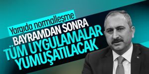 Adalet Bakanı Gül, korona için bayram sonrasını işaret etti