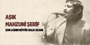 Son asrın büyük halk ozanı: Aşık Mahzuni Şerif