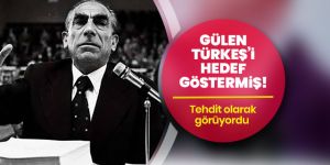Terörist başı Gülen Türkeş'i hedef göstermiş