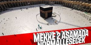 Mekke'de hayat, 2 aşamada normalleşecek