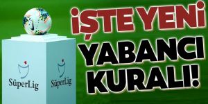 TFF'den yabancı kuralına yeni düzenleme