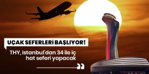 İstanbul'dan Anadolu'nun 34 şehrine uçuş başlatacak
