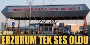 NİHAYET, Erzurum tek ses oldu