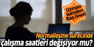 Koronavirüste normalleşme sürecinde "mesai saati" önerisi