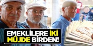 Emeklilere iki müjde birden!