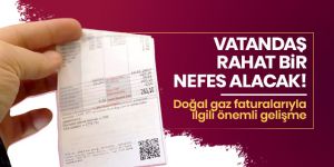 Doğal gaz faturalarıyla ilgili önemli gelişme