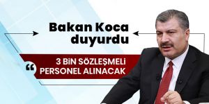 Koca duyurdu: 3 bin 250 personel alımı yapıyoruz