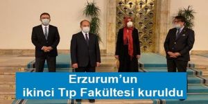 Erzurum’un ikinci Tıp Fakültesi kuruldu