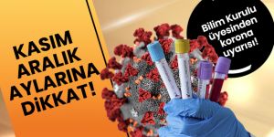 Kasım-Aralık aylarına dikkat!