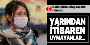 İçişleri Bakanlığı'ndan flaş maske talimatı!