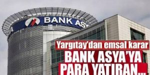 Yargıtay'dan Bank Asya kararı: Hesap hareketlerini bilirkişi incelemeli