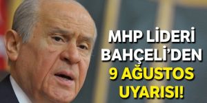 MHP Lideri Bahçeli'den 9 Ağustos uyarısı