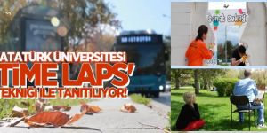 Atatürk Üniversitesi 'Time Laps' tekniği ile tanıtılıyor!