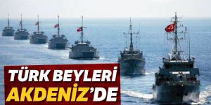 TSK, Akdeniz’de yeni tatbikata hazırlanıyor