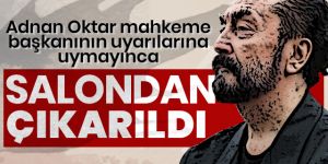 Adnan Oktar duruşmada, maske takmayınca salondan atıldı