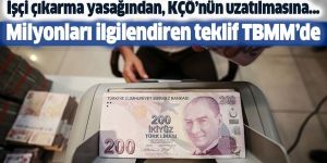 İşçi çıkarma yasağı ve Kısa Çalışma Ödeneği teklifi TBMM Başkanlığı'nda