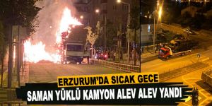 Saman yüklü kamyon alev alev yandı