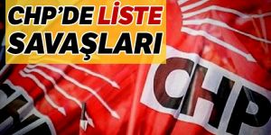 CHP’de liste savaşları