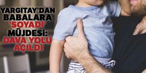 Yargıtay’dan babalara 'soyadı' müjdesi