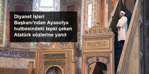 Diyanet İşleri Başkanı,tartışma yaratan Atatürk sözlerine cevap verdi