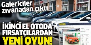 Sıfır araçları toplayıp fahiş fiyata satıyorlar