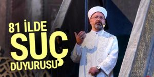 Diyanet İşleri Başkanı Erbaş'a 81 ilde suç duyurusu